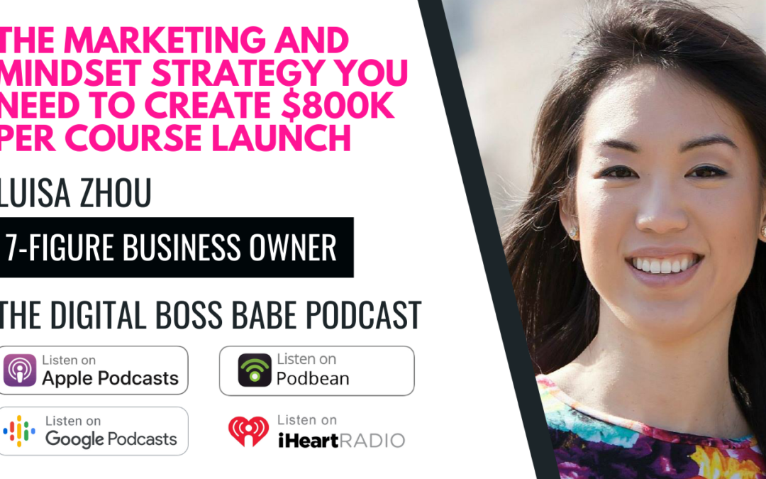 How to create 800K per course launch with marketing and mindset – Luisa Zhou