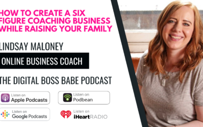 How to create a six-figure coaching business while raising your family – Lindsay Maloney